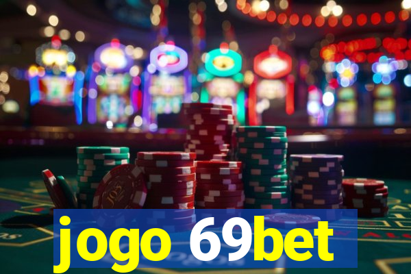 jogo 69bet